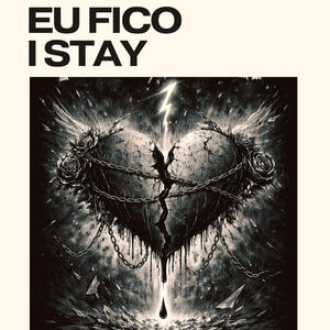 Eu Fico/I Stay