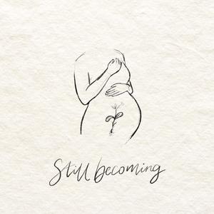 Still Becoming