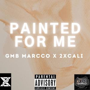 Painted For Me (feat. 2xcali) [Explicit]