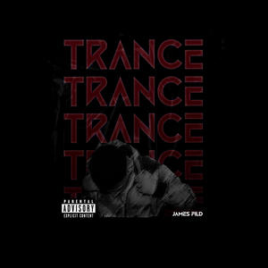 TRANCE (James Fild Version) [Explicit]