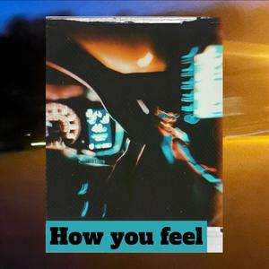 How You Feel (feat. Dalton Adams) [Explicit]