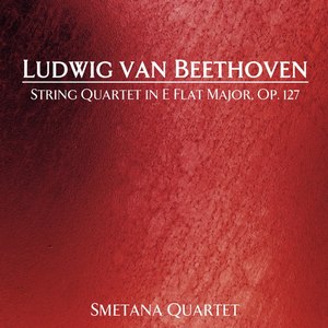 Grosse Fuge in B Flat, Op. 133 - Overture - Allegro - Meno mosso e moderato - Allegro molto e con brio