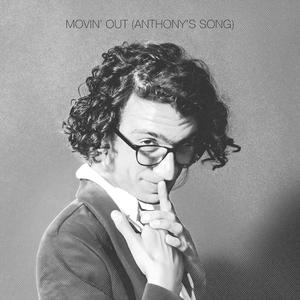 Movin' Out (Anthony's Song) [Explicit]