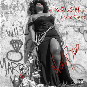 H.B.S.L.O.M.L.: A Love Story (Explicit)