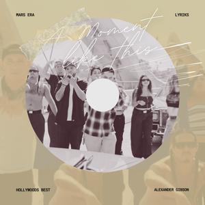 A Moment Like This (feat. Lyriks, Hollywoods Best & Alexander Gibson) (Explicit)