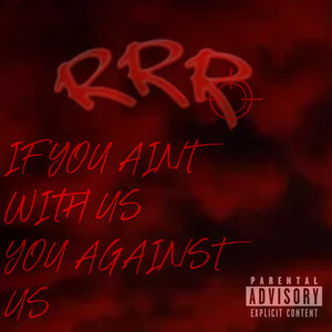 IF YOU AINT WITH US YOU AGAINST US (Explicit)