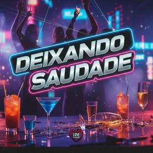 Deixando Saudade (Explicit)
