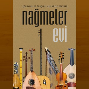 Nağmeler Evi(Çocuklar ve Gençler İçin Müzik Kültürü)