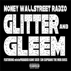 Glitter and Gleem (feat. mistaPARADOX, Kane Sozo & Sin Soprano The Mob Boss) [Explicit]