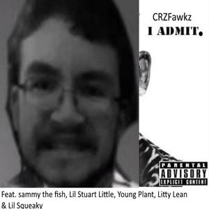 I Admit 2(feat. sammy the fish, Lil Stuart Little, Young Plant, Litty Lean & Lil Squeaky) (Explicit)