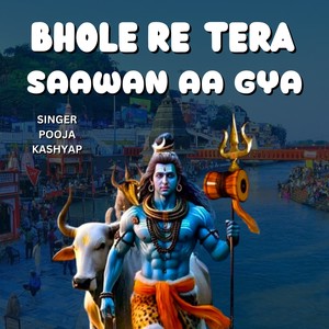 Bhole Re Tera Saawan Aa Gya