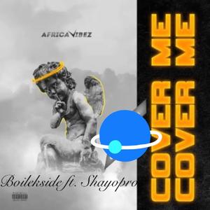 Cover Me (feat. Shayopro) (Explicit)