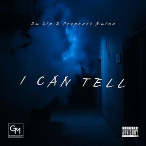 I Can Tell (feat. Prophett Maine) [Explicit]