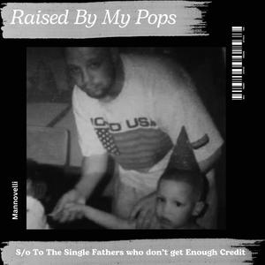 Raised By My Pops (Explicit)