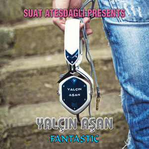 Suat Ateşdağlı Presents: Fantastic/By Yalçın Aşan