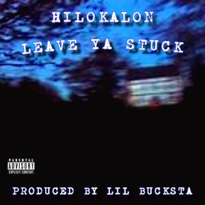 Leave ya stuck (Explicit)