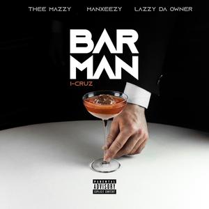 Bar Man (i Cruz) (feat. Manxeezy & Lazzy Da Owner)