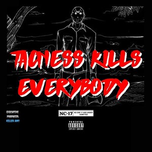 Tacness Kills Everybody (Explicit)