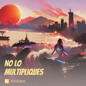 No Lo Multipliques (Remastered 2024)