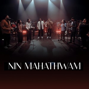 Nin Mahathwam (feat. Sruthy Joy, Joash Danne, Shamitha Mariam Thomas, Moses Titus, Keziah James, Stephen Mathison & Hannah Mathison)