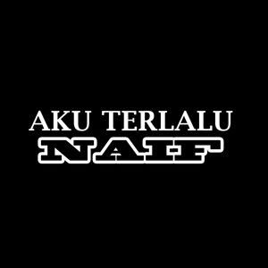 Aku Terlalu Naif