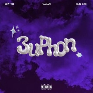 3uphon (feat. 2datto & SUN LITE) (Explicit)
