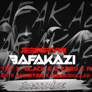 Bafakazi (feat. Jerry44, Emjayy, Percy5, Driller, Kmart28 & Meghodollar Emotive) (Explicit)