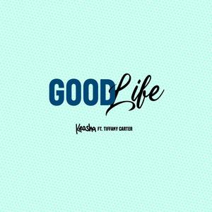 Good Life(feat. Tiffany Carter)