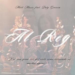 Al Rey (feat. Paty García, Christian Arévalo, Chrisdelg Studio & Mateo Delgado)