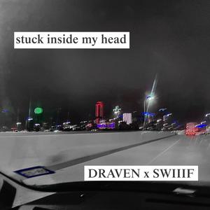 stuck inside my head (feat. Swiiif) [Explicit]