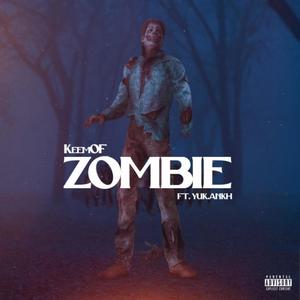 Zombie (feat. KeemOf) (Explicit)