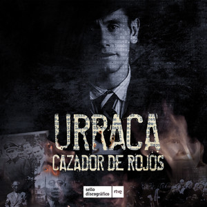 URRACA, CAZADOR DE ROJOS (Música original del documental de RTVE)