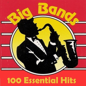 Best of Big Bands - 100 Essential Hits