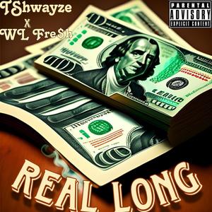 Real Long (feat. WL Fre$h) [Explicit]