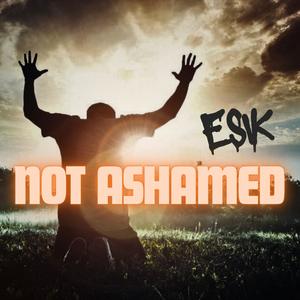 Not Ashamed