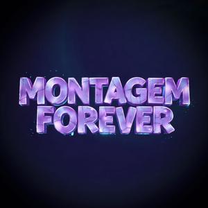 Montagem Forever (Super Slowed)