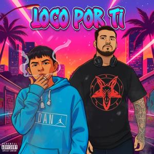 Loco Por Ti (feat. 24/7 Belico & Marca Delictiva)