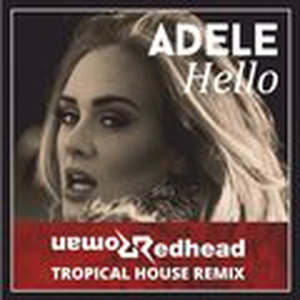 Hello (Redhead Roman Tropical House Remix|Full Version)