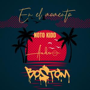 En El Momento (feat. Noto Kidd & ANDRØ) [Radio Edit]