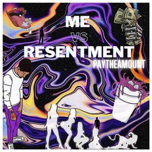 Me Vs Resentment (Explicit)