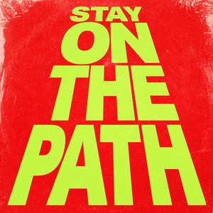 STAY ON THE PATH