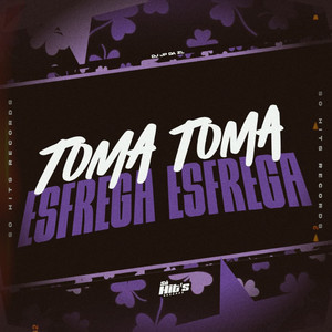 Toma Toma Esfrega Esfrega (Explicit)