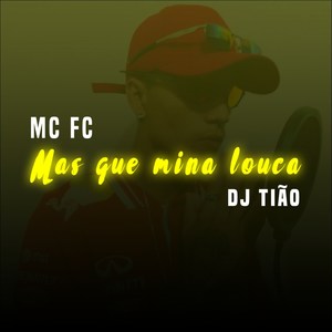 Mas Que Mina Louca