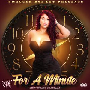 For A Minute (feat. @Da_Hotel_Labi) [Explicit]