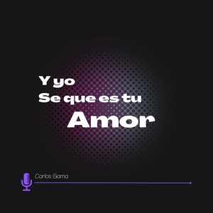 Y yo se que es tu Amor (Version Acústica)