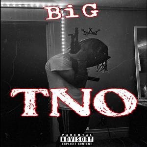 BiG TNO (Freestyle) [Explicit]