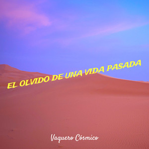 El Olvido De Una Vida Pasada (Explicit)