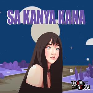 Sa Kanya Kana (feat. Tyrone, BonBlue & Dash One)