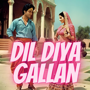Dil Diya Gallan