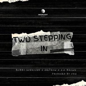 Two Stepping in (feat. Inztrow & CC Brown)